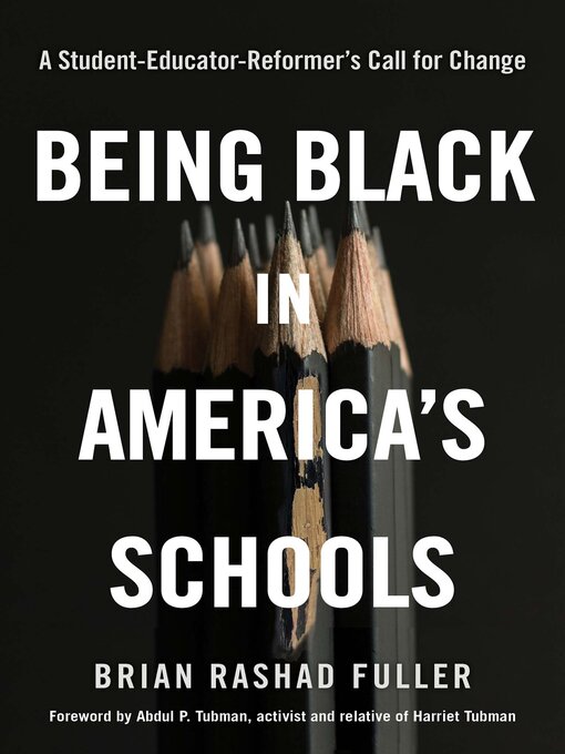 Title details for Being Black in America's Schools by Brian Rashad Fuller - Available